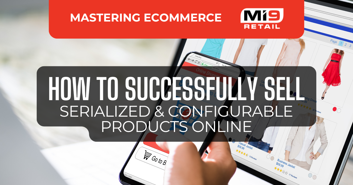 Mastering eCommerce: How to Successfully Sell Serialized and Configurable Products Online